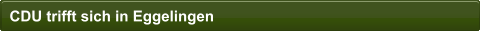 CDU trifft sich in Eggelingen